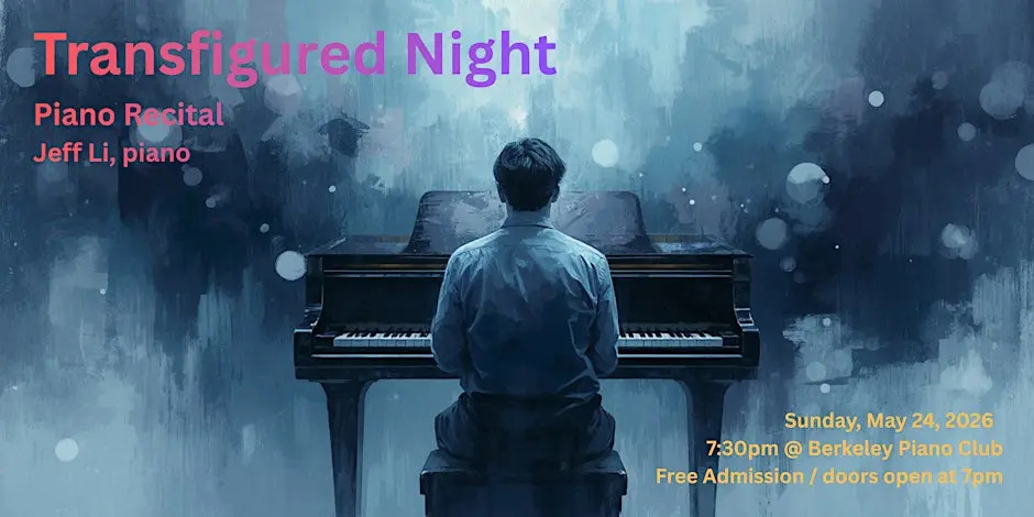 Transfigured Night - Piano Recital by Jeff Li